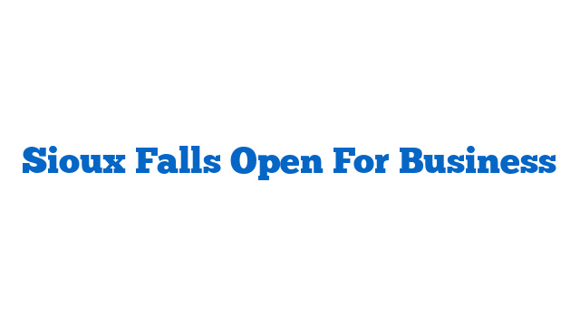 Sioux Falls Open For Business