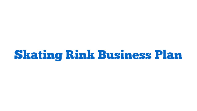 Skating Rink Business Plan