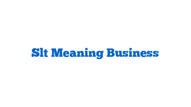 Slt Meaning Business