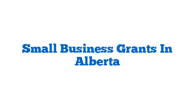 Small Business Grants In Alberta