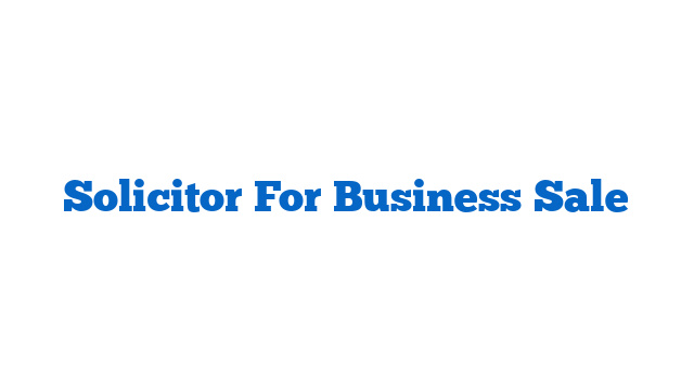 Solicitor For Business Sale