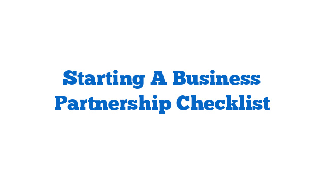 Starting A Business Partnership Checklist