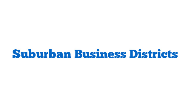 Suburban Business Districts