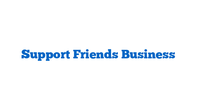 Support Friends Business