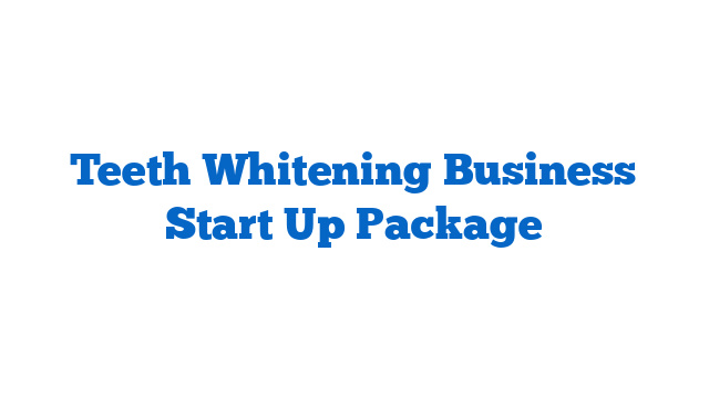 Teeth Whitening Business Start Up Package
