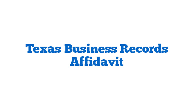 Texas Business Records Affidavit