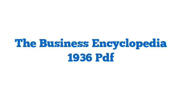 The Business Encyclopedia 1936 Pdf