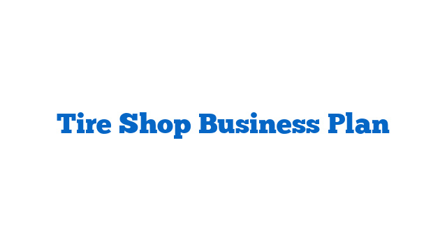 Tire Shop Business Plan