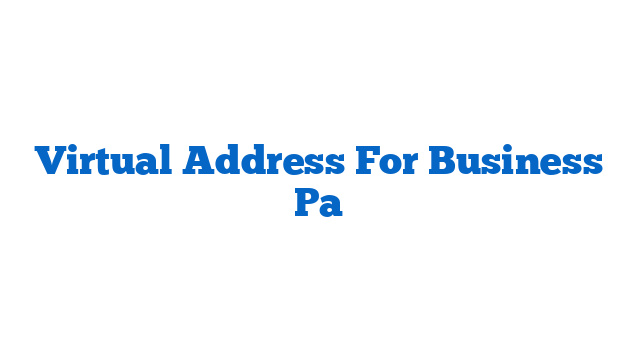 Virtual Address For Business Pa