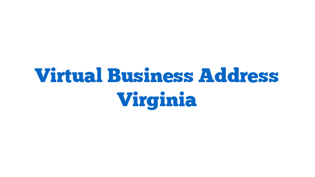 Virtual Business Address Virginia