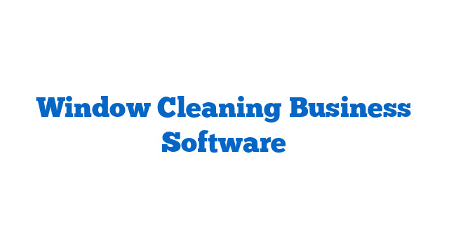 Window Cleaning Business Software